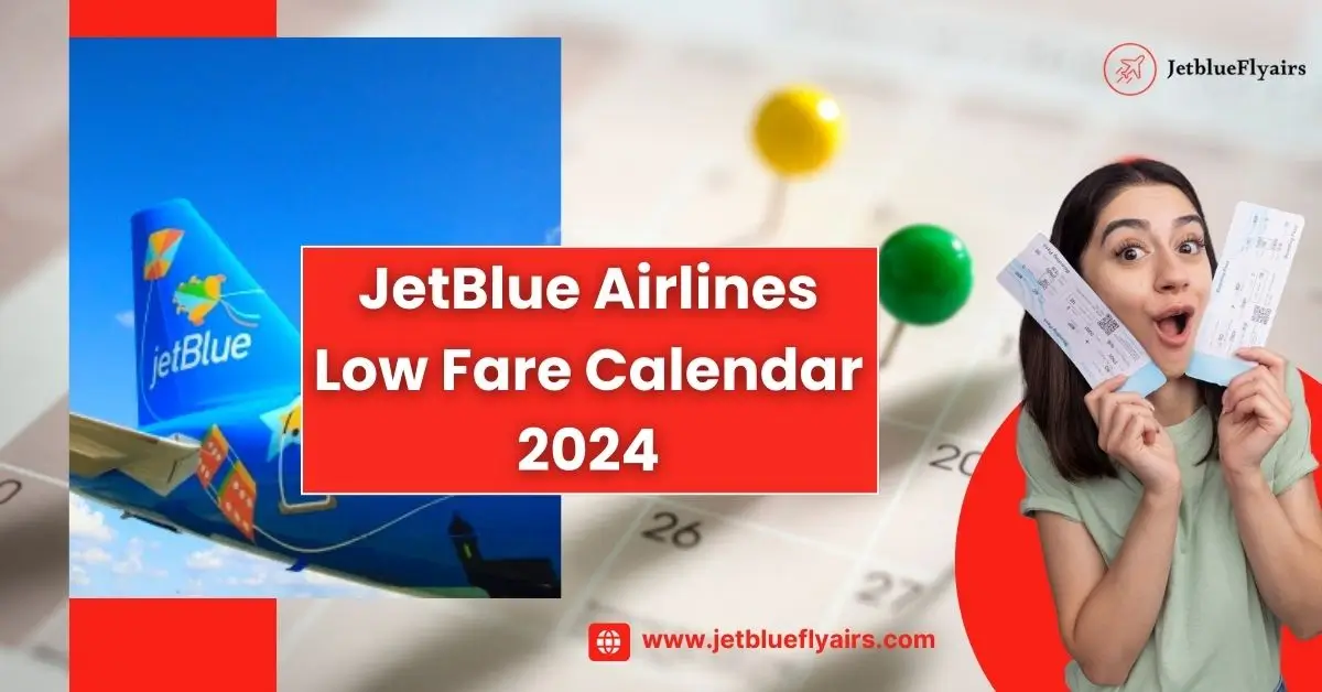 Jetblue Low Fare Calendar Tool | Get Special Deals & Offers