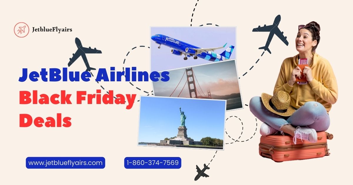 Jetblue Black Friday Deals 2025 : Find Great Offers 